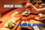 Makan siang dalam bahasa Jepang